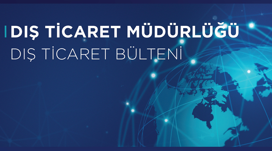 Dış Ticaret Müdürlüğü Dış Ticaret Bülteni